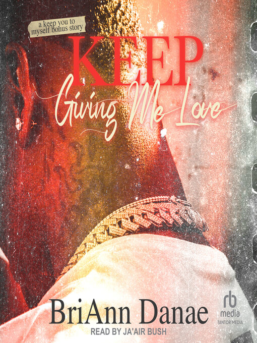 Title details for Keep Giving Me Love by BriAnn Danae - Available